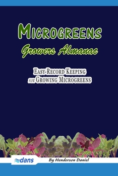 Paperback Microgreens Growers Almanac: Easy record keeping for growing Microgreens (Blue Cover) Book