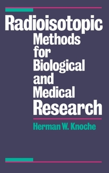 Hardcover Radioisotopic Methods for Biological and Medical Research Book
