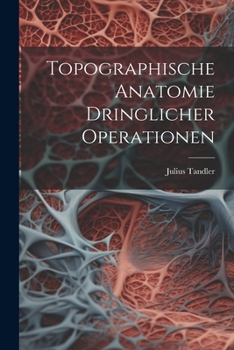 Paperback Topographische Anatomie Dringlicher Operationen [German] Book