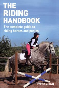 Paperback The Riding Handbook: The Complete Guide to Riding Horses and Ponies Book