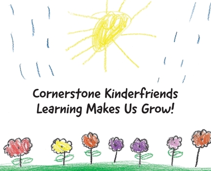 Hardcover Cornerstone Kinderfriends - Learning Makes Us Grow Book