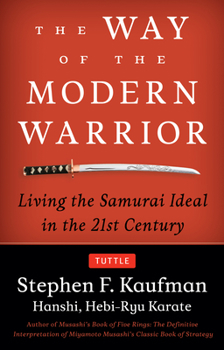 Paperback The Way of the Modern Warrior: Living the Samurai Ideal in the 21st Century Book