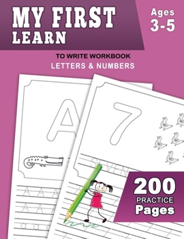 Paperback My first learn to write workbook age 3-5: 200 tracing letters and numbers / Handwriting Practice Book Pages Workbook for Preschool, Kindergarten, and [Large Print] Book