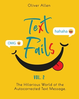 Paperback Text Fails: The Hilarious World of the Autocorrected Text Message. The Best Collection of Funniest Text Fail Ever. (Vol. 2) Book