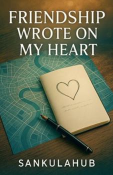 Friendship Wrote On My Heart