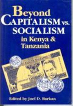 Paperback Beyond Capitalism vs. Socialism in Kenya and Tanzania Book