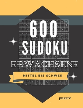 Paperback 600 Sudoku Erwachsene Mittel Bis Schwer: Denksport Spiele Rätselbuch [German] Book