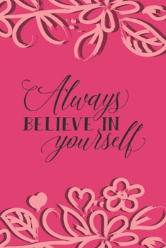 Alway Belive In Yourself: Long- And Short-Term Planner w/Motivational Quotes For 53 Weeks. Yearly, Weekly Planner For Setting Goals. Self-Discipline ... Size, 116 Pages, Cream Paper) (GoalSetting)