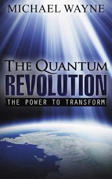 Paperback The Quantum Revolution: The Power to Transform Book