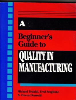 Paperback A Beginner's Guide to Quality in Manufacturing Book