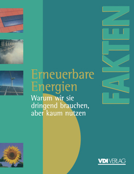 Paperback Erneuerbare Energien: Warum Wir Sie Dringend Brauchen, Aber Kaum Nutzen Berichte, Analysen, Argumente [German] Book