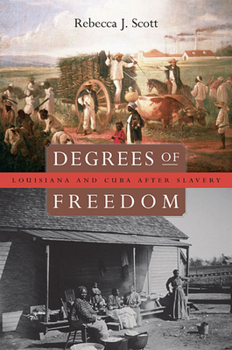 Paperback Degrees of Freedom: Louisiana and Cuba After Slavery Book