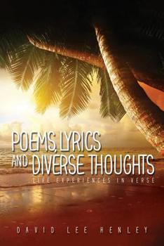 Paperback Poems, Lyrics and Diverse Thoughts: Life Experiences in Verse Book