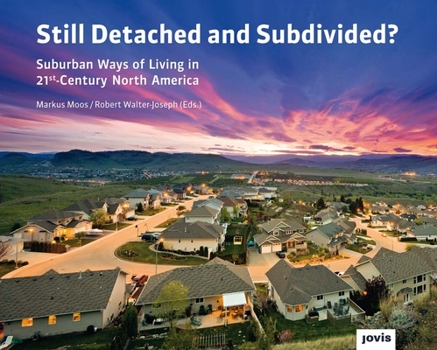 Hardcover Still Detached and Subdivided?: Suburban Ways of Living in 21st-Century North America Book