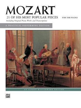 Paperback Mozart 21 of His Most Popular Pieces: for the Piano Including original Piano Works and Transcription Book
