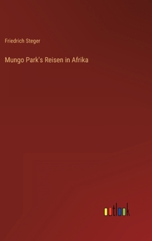 Hardcover Mungo Park's Reisen in Afrika [German] Book