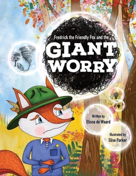 Fredrick the Friendly Fox and the Giant Worry