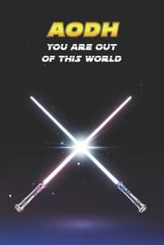 Aodh You Are Out Of This World: Unique Personalised Full Lined Sci-Fi Journal Diary Notebook Gift For A Boy Called Aodh - 100 Pages - Perfect for Boys ... Journal For Home, School College Or Work.
