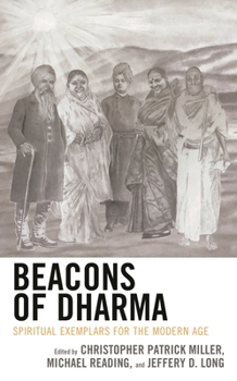 Hardcover Beacons of Dharma: Spiritual Exemplars for the Modern Age Book