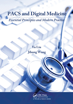 Paperback PACS and Digital Medicine: Essential Principles and Modern Practice Book