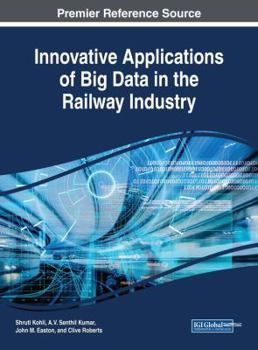 Hardcover Innovative Applications of Big Data in the Railway Industry Book