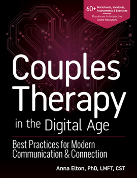 Paperback Couples Therapy in the Digital Age: Best Practices for Modern Communication & Connection Book