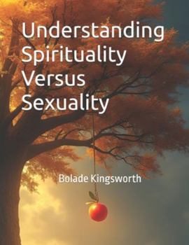 Paperback Understanding Spirituality Versus Sexuality Book