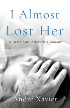 Paperback I Almost Lost Her: A memoir of unthinkable tragedy Book