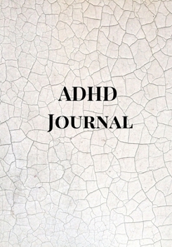 ADHD Journal: A Unique Blank Daily Autism Planner, Diary, Organizer, Log Notebook to write down daily behavioral patterns and Track the Progress of ... Mums, Dads, Parents, Teachers, Therapists.