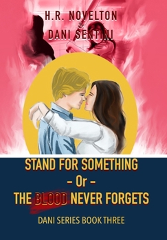 Hardcover STAND FOR SOMETHING -Or- THE BLOOD NEVER FORGETS Book