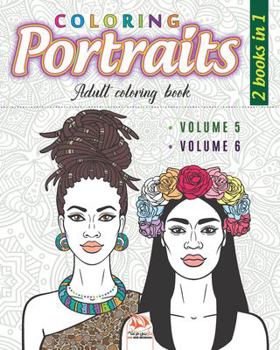 Coloring portraits – 2 books in 1: Coloring book for adults (Mandalas) - Anti stress – 2 books in 1 (volume 5 & volume 6) (Coloring portraits - 2 in 1)