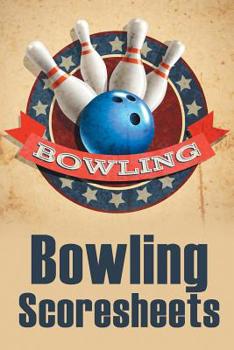 Bowling Score Sheets: A 6" x 9" Score Book With 97 Sheets of Game Record Keeping Strikes, Spares and Frames for Coaches, Bowling Leagues or Professional Bowlers