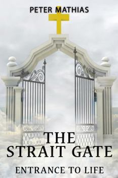 Paperback The Strait Gate: Entrance To Life Book