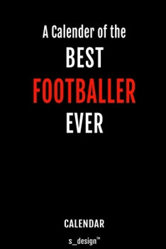 Calendar for Football Players / Footballer: Everlasting Calendar / Diary / Journal (365 Days / 3 Days per Page) for notes, journal writing, event planner, quotes & personal memories