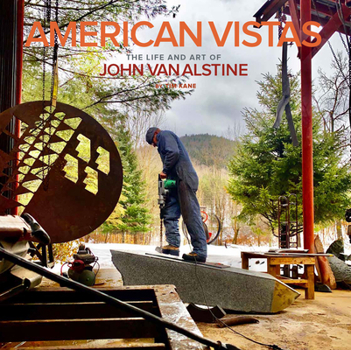 Hardcover American Vistas: The Life and Art of John Van Alstine Book