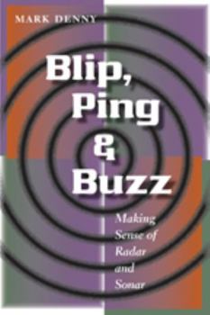 Hardcover Blip, Ping, & Buzz: Making Sense of Radar and Sonar Book
