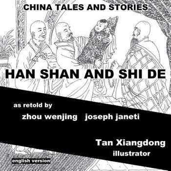 China Tales and Stories: Han Shan and Shi De: Chinese-English Bilingual