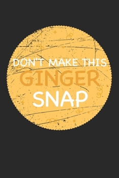 Don't make this Ginger snap: Fun Redhair I Redhead I Ginger