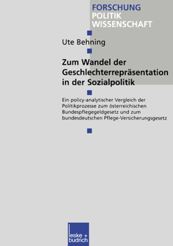 Paperback Zum Wandel Der Geschlechterrepräsentationen in Der Sozialpolitik: Ein Policy-Analytischer Vergleich Der Politikprozesse Zum Österreichischen Bundespfl [German] Book