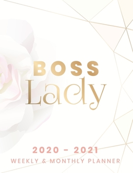 Boss Lady 2020 - 2021 Weekly & Monthly Planner: Hot Boss Lady Planner For 2020 - 2021; Big Custom Planners Gift For Your Boss Lady; Two Year Organizer ... with Dot Grid Journal; Pastel Floral