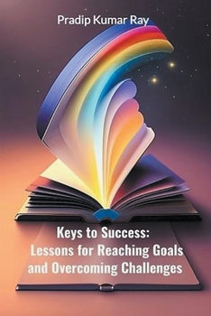 Paperback Keys to Success: Lessons for Reaching Goals and Overcoming Challenges Book