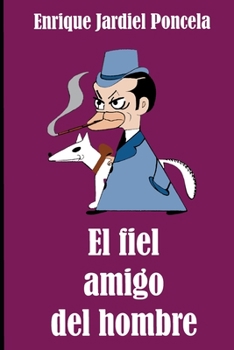 Paperback El fiel amigo del hombre y otros escritos sorprendentes [Spanish] Book
