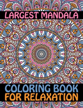 Paperback Largest Mandala Coloring Book For Relaxation: Stress Less Coloring Inspire Creativity, Reduce Stress, and Bring Balance with 60 Mandala Coloring Pages [Large Print] Book