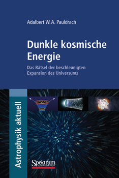 Paperback Dunkle Kosmische Energie: Das Rätsel Der Beschleunigten Expansion Des Universums [German] Book