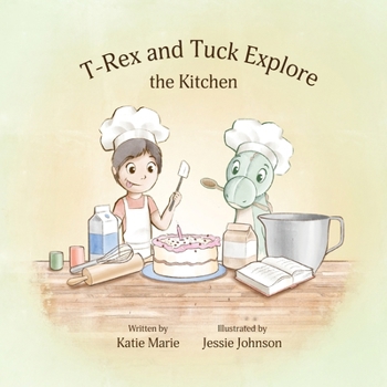 Paperback T-Rex and Tuck Explore the Kitchen Book