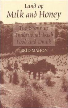 Paperback Land of Milk and Honey: The Story of Traditional Irish Food and Drink Book