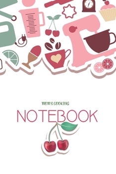 MOM'S COOKING: (6x9 Lined) Blank Journal Notebook Organizer Planner for MOM'S COOKING