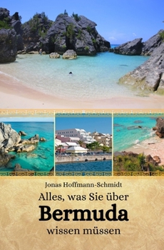 Alles, was Sie über Bermuda wissen müssen (German Edition)