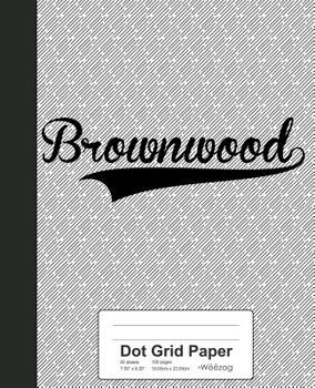 Paperback Dot Grid Paper: BROWNWOOD Notebook Book