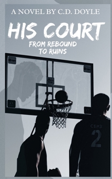 Paperback His Court: From Rebound To Ruins Book